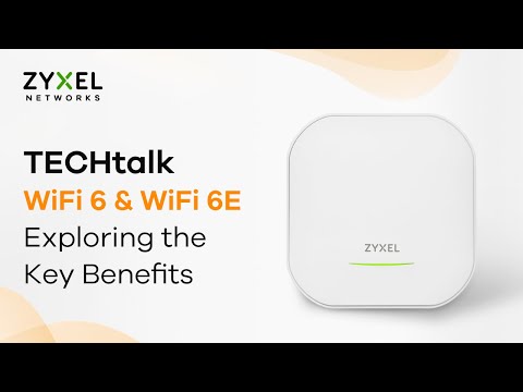 TECHtalk - WiFi 6 & WiFi 6E : Exploring the Key Benefits
