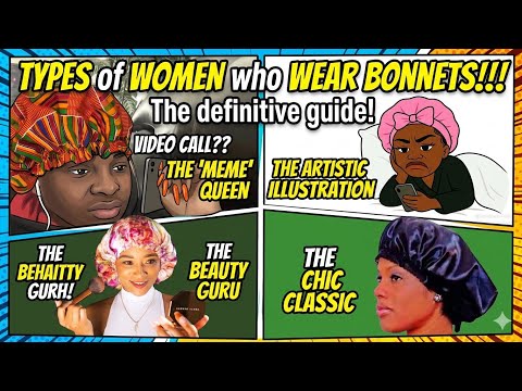 Types of Women who wear Bonnets!!!!
