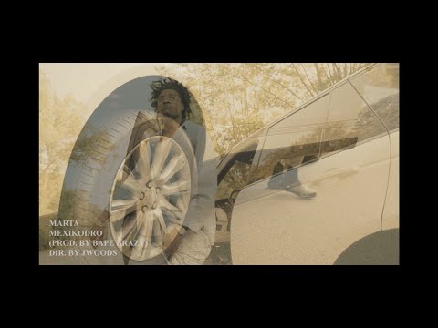 MEXIKODRO - Marta || Shot By. @Jwoods_14 (Official Music Video)