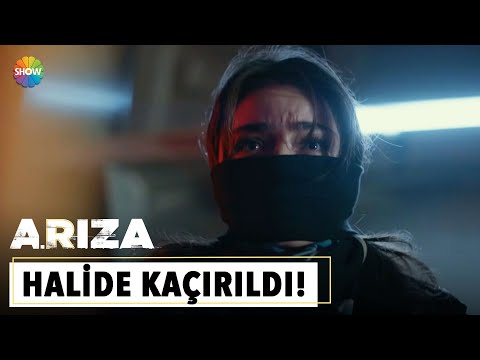 Halide kaçırıldı! | Arıza 22. Bölüm