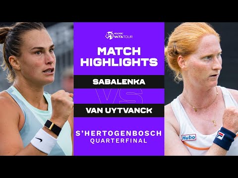 Aryna Sabalenka vs. Alison Van Uytvanck | 2022 s-Hertogenbosch Quarterfinals | WTA Match Highlights