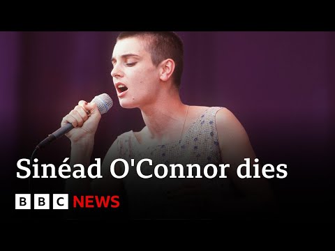 Irish singer Sinéad O'Connor dies aged 56 - BBC News