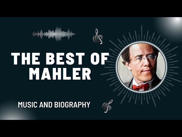 The Best of Mahler’s Classical Music
