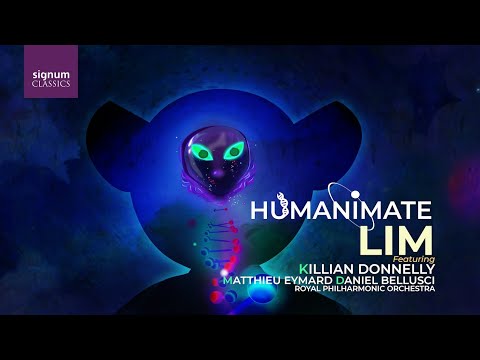 Humanimate / LIM Cosmic POP Rhapsody album / feat. Killian Donnelly / Matthieu Eymard / Tom Walsh