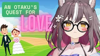 An Otaku's Quest for...LOVE