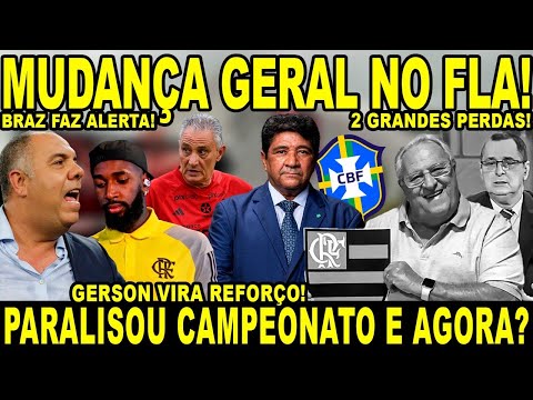 MUDANÇA GERAL! TITE TOMOU DECISÃO! GERSON VIRA "REFORÇO"! BRAZ FAZ ALERTA! CAMPEONATO PARALISADO!