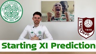 FK Sarajevo v Celtic | Starting XI Prediction