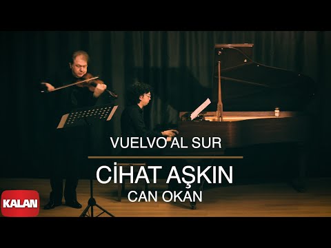 Cihat Aşkın & Can Okan - Vuelvo al Sur I Live Performance © 2022 Kalan Müzik