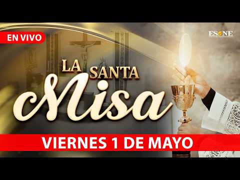 Misa de Hoy Viernes 01 de Mayo, 2026