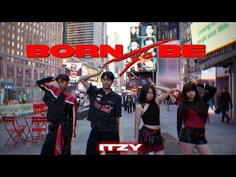 [K-POP IN PUBLIC NYC | 4K] ITZY(있지) - ‘Born To Be’ Dance Cover
