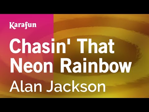 Karaoke Chasin' That Neon Rainbow - Alan Jackson * - UCbqcG1rdt9LMwOJN4PyGTKg