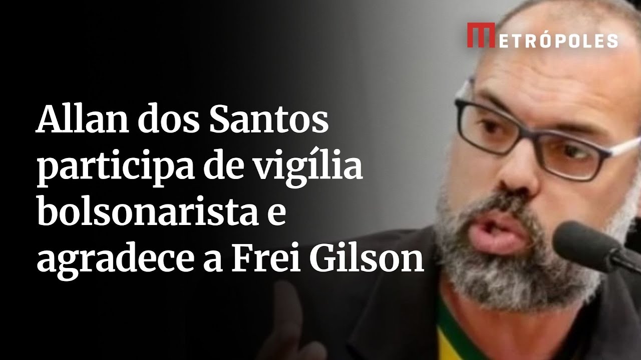 Allan dos Santos participa de vigília bolsonarista e agradece a Frei Gilson