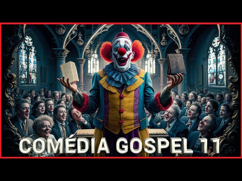 COMÉDIA GOSPEL 11