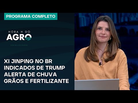 Xi Jinping no BR, indicados de Trump, alerta de chuva, grãos e fertilizante- Hora H do Agro 16/11/24