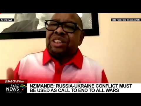Russia-Ukraine |  Situation in Ukraine must be used to end all global conflicts: Blade Nzimande