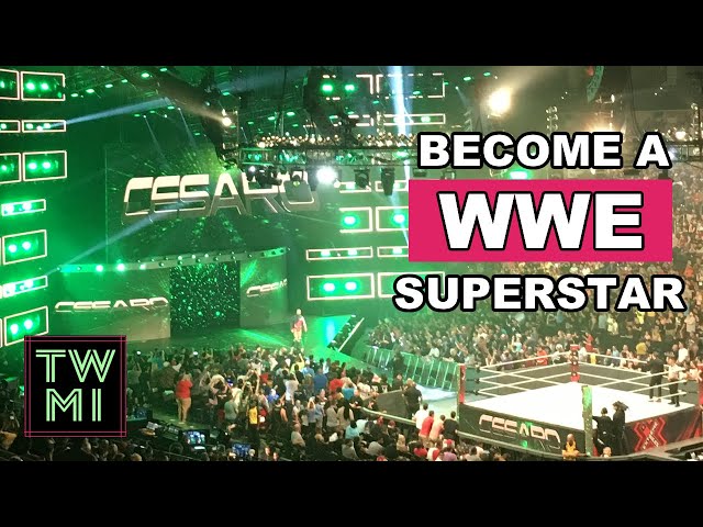 How Do I Become A WWE Superstar?