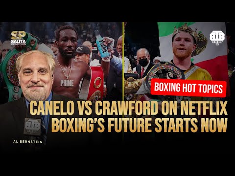 CANELO VS CRAWFORD ON NETFLIX: BOXING’S FUTURE STARTS NOW | 🔥HOT TOPICS🔥