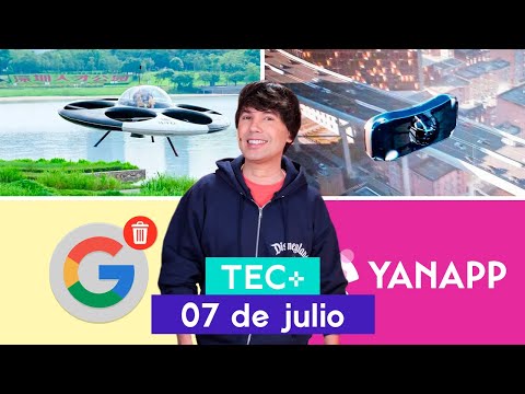 TEC+: Auto volador, YANAPP, Archivo de fotos de Google y primer platillo volador I 07 de julio