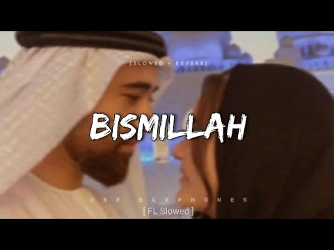 Bismillah ~💕😄 [Slowed + Reverb] Use 🎧Earphones🎧for feel♥️#viral #lofishorts