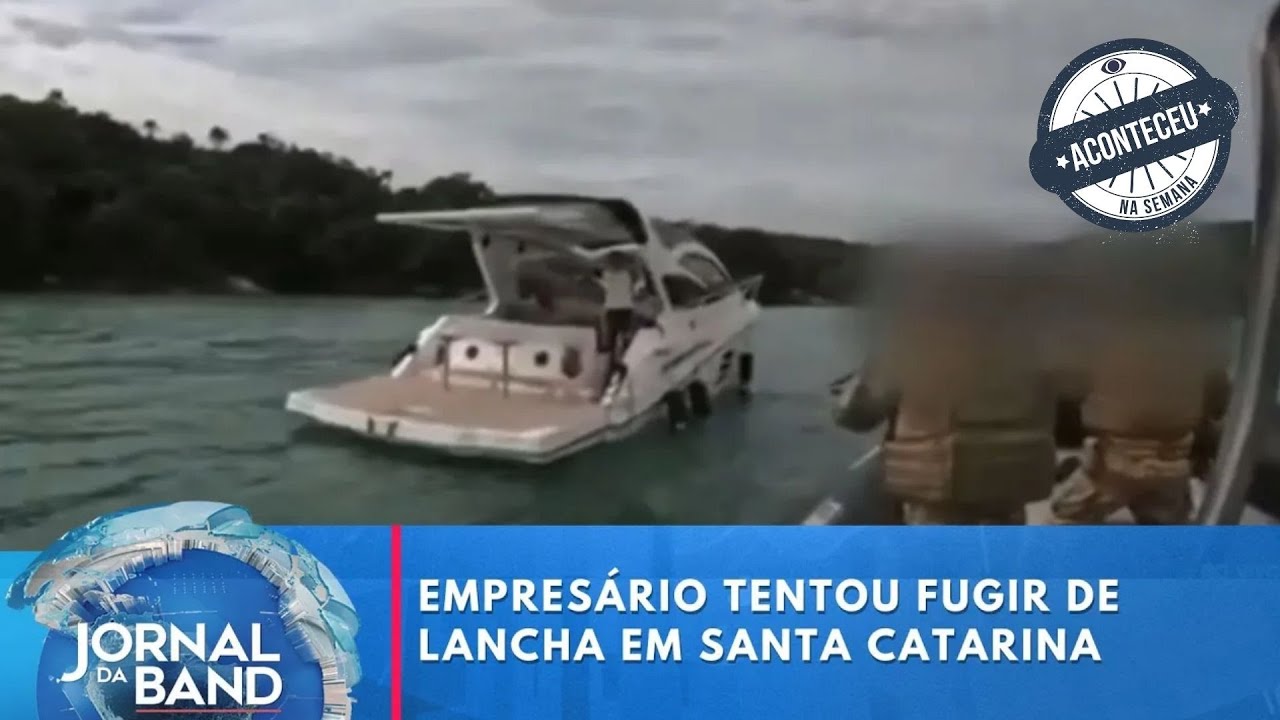 Empresário tentou fugir de lancha em SC | Aconteceu na Semana