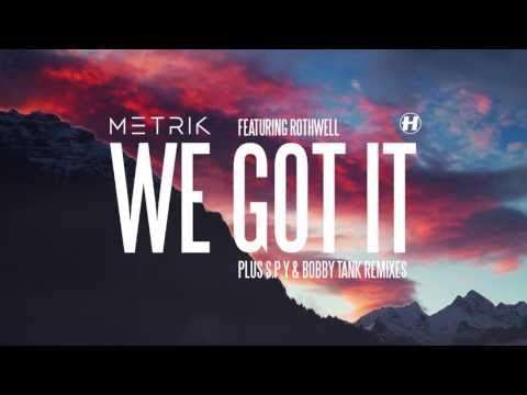 Metrik - We Got It (feat. Rothwell) [S.P.Y Remix] - UCw49uOTAJjGUdoAeUcp7tOg