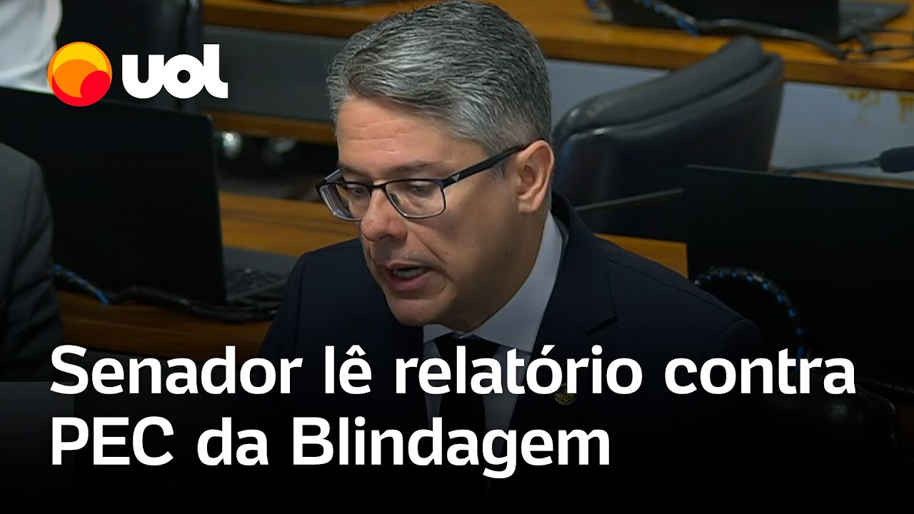 PEC da Blindagem senador lê relatório e classifica proposta como grave retrocesso veja íntegra