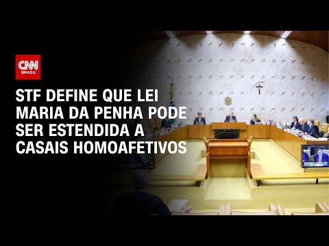 ​STF define que Lei Maria da Penha pode ser estendida a casais homoafetivos | CNN PRIME TIME