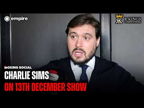 Charlie Sims Provides Conor Benn Update, Talks December 13th Show