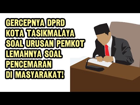 Gercepnya DPRD Kota Tasikmalaya Soal Urusan Pemkot, Lemahnya Soal Pencemaran di Masyarakat!