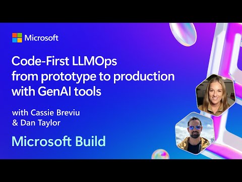 Code-First LLMOps from prototype to production with GenAI tools | BRK110