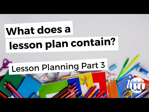 Lesson Planning - Part 3 - What does a lesson plan contain? 