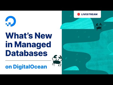 What's New In DigitalOcean Managed Databases | 1-Hour Tech Talk