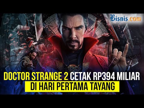Doctor Strange 2 Cetak Rp394 Miliar di Hari Pertama Tayang