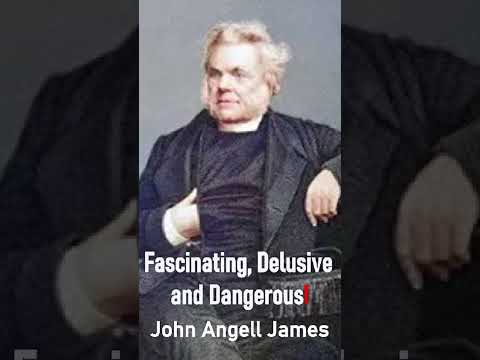Fascinating, Delusive and Dangerous - John Angell James / Christian Devotional #shorts #christians