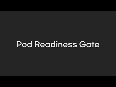 쿠버네티스 안전성 설정 - pod Readiness Gate
