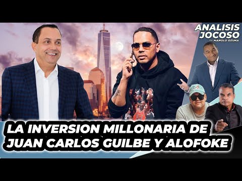 ANALISIS JOCOSO - LA INVERSION MILLONARIA DE JUAN CARLOS GUILBE Y ALOFOKE