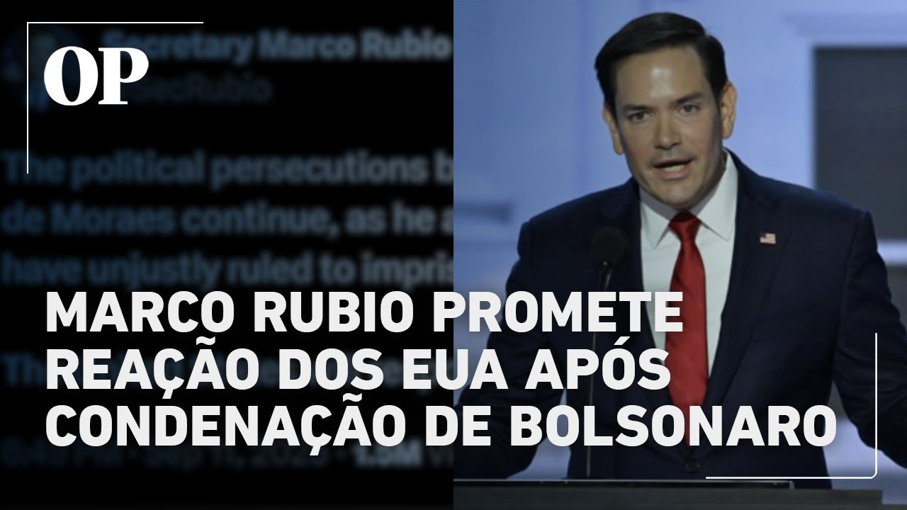 Marco Rubio promete resposta dos EUA após condenação de Bolsonaro no STF