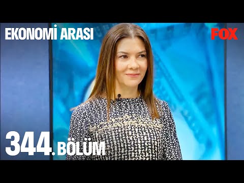 Ekonomi Arası 344. Bölüm