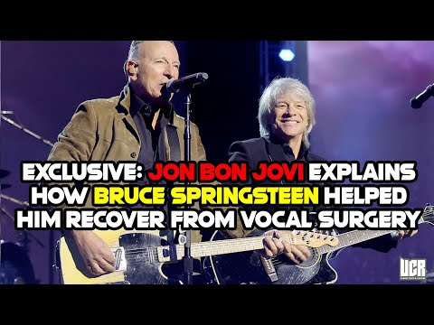 Jon Bon Jovi Explains How Bruce Springsteen Helped Him Recover From
Vocal Surgery