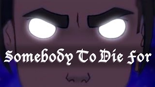 MEP - SOMEBODY TO DIE FOR (13+)