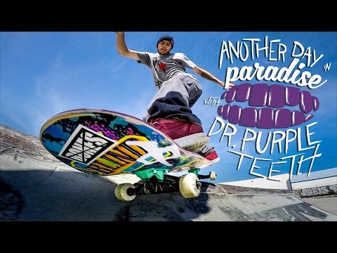 GoPro Skate: Series Trailer - "Another Day in Paradise" with Dr. Purpleteeth - UCqhnX4jA0A5paNd1v-zEysw