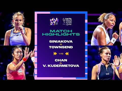 Townsend & Siniakova vs. Chan & Kudermetova | 2024 WTA Finals Riyadh Semifinal | Match Highlights