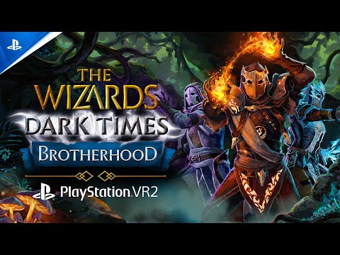 The Wizards - Dark Times: Brotherhood - Launch Trailer | PS VR2 Games
