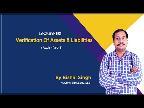 Verification Of Assets & Liabilities -Assets - Part-1 II LECTURE - 31 II By Bishal Singh