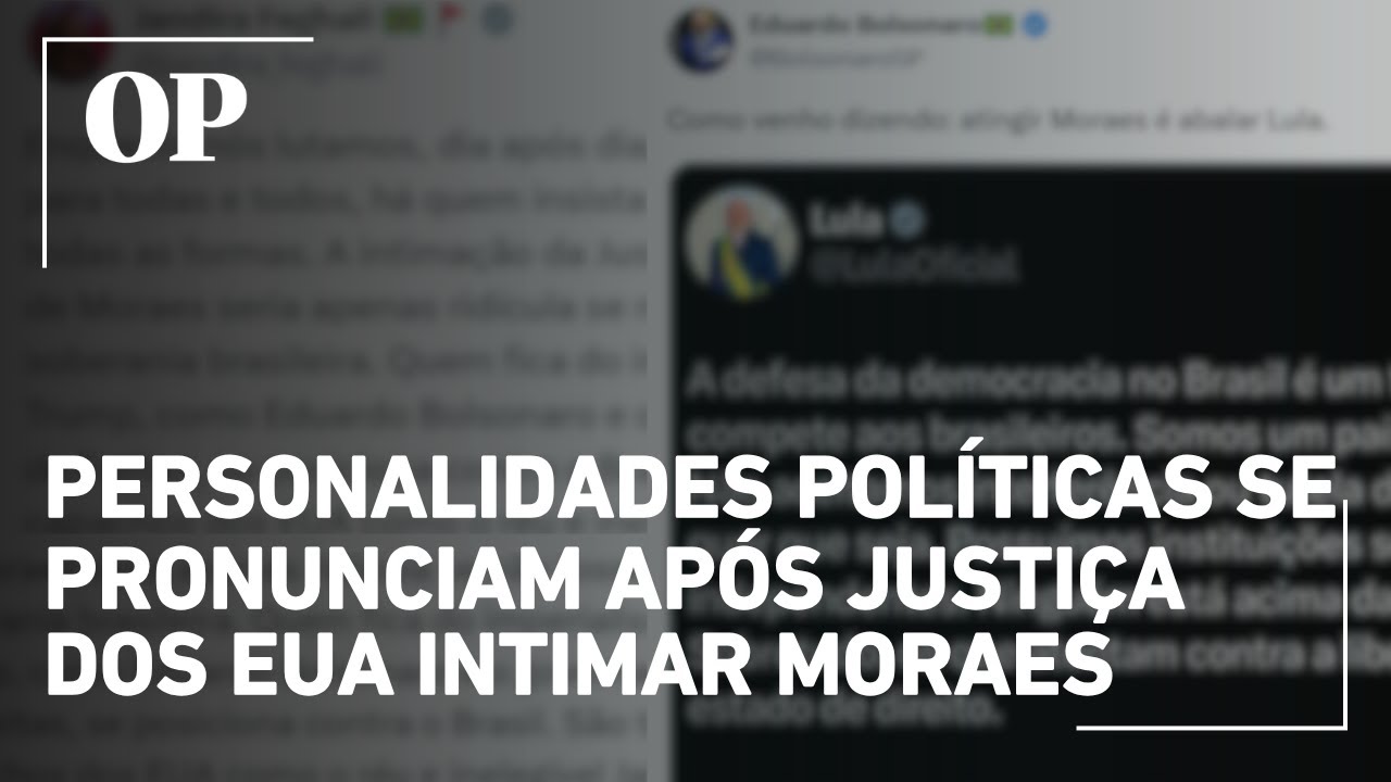 Deputados da direita e da esquerda se pronunciam após Justiça dos EUA intimar Moraes veja reações
