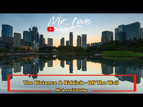 The Distance & Riddick - Off The Wall (Original Mix) - UCKA_OnBKECVV3iBUPeP9s3w