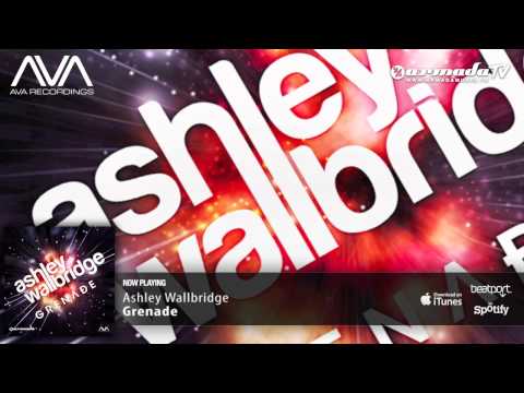 Ashley Wallbridge - Grenade (Original Mix) - UCGZXYc32ri4D0gSLPf2pZXQ