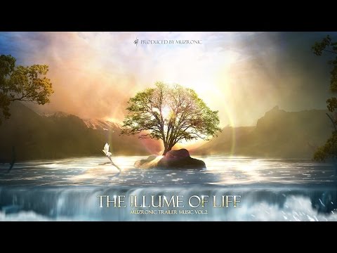 Muzronic Trailer Music - The Illume of Life [Full Album] - UCZMG7O604mXF1Ahqs-sABJA