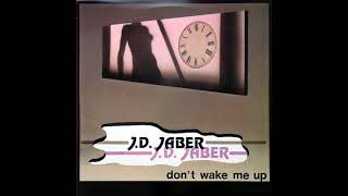 J D JABER -  DON'T WAKE ME UP