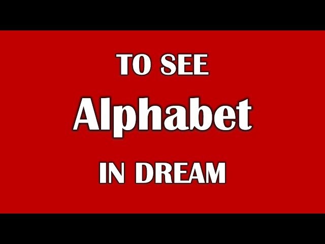 What Does It Mean To Dream About An Alphabet?